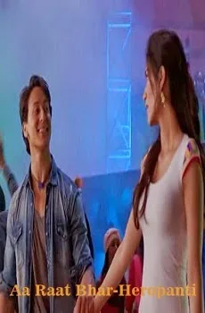 Aa Raat Bhar Lyrics Song – Heropanti Hindi Movie Song
