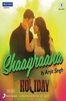 Aaj Dil Shayrana Lyrics Song –Holiday Hindi Movie Song