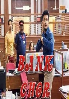 Bank Chor (2015) Movie Details, Release Date, Budget, Cast & Details