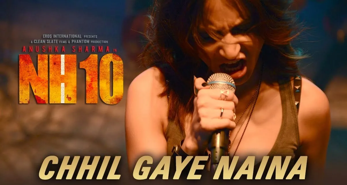 Chhil Gaye Naina Lyrics Song – NH10 (2015) Film | Kanika Kapoor