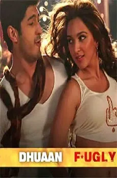 Dhuaan Dhuaan Lyrics Song – Fugly Hindi Movie Song