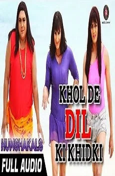 Khol De Dil Ki Khidki Lyrics Song – Humshakals Hindi Movie Song