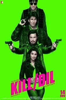 Kill Dil (2014) Movie Details, Release Date, Budget, Cast & Details