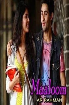 Maaloom Lyrics Song Sung by Hriday Gattani & Jonita Gandhi