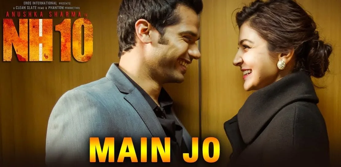 Main Jo Lyrics Song – NH10 (2015) Film | Nayantara Bhatkal