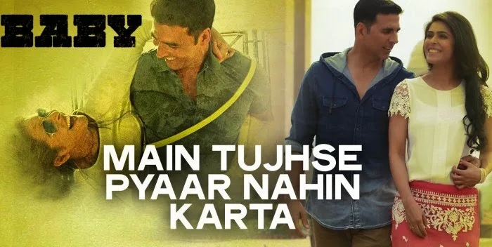 Main Tujhe Pyaar Nahin Karta Song Lyrics – Baby (2015) Film | Papon