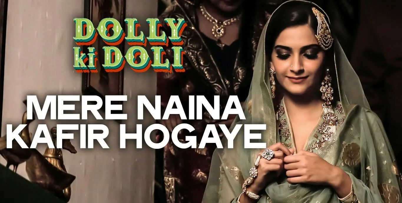 Mere Naina Kafir Ho Gaye Full Video Song – Dolly Ki Doli | Sonam Kapoor