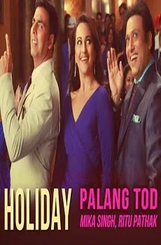 Palang Tod Lyrics Song –Holiday Hindi Movie Song