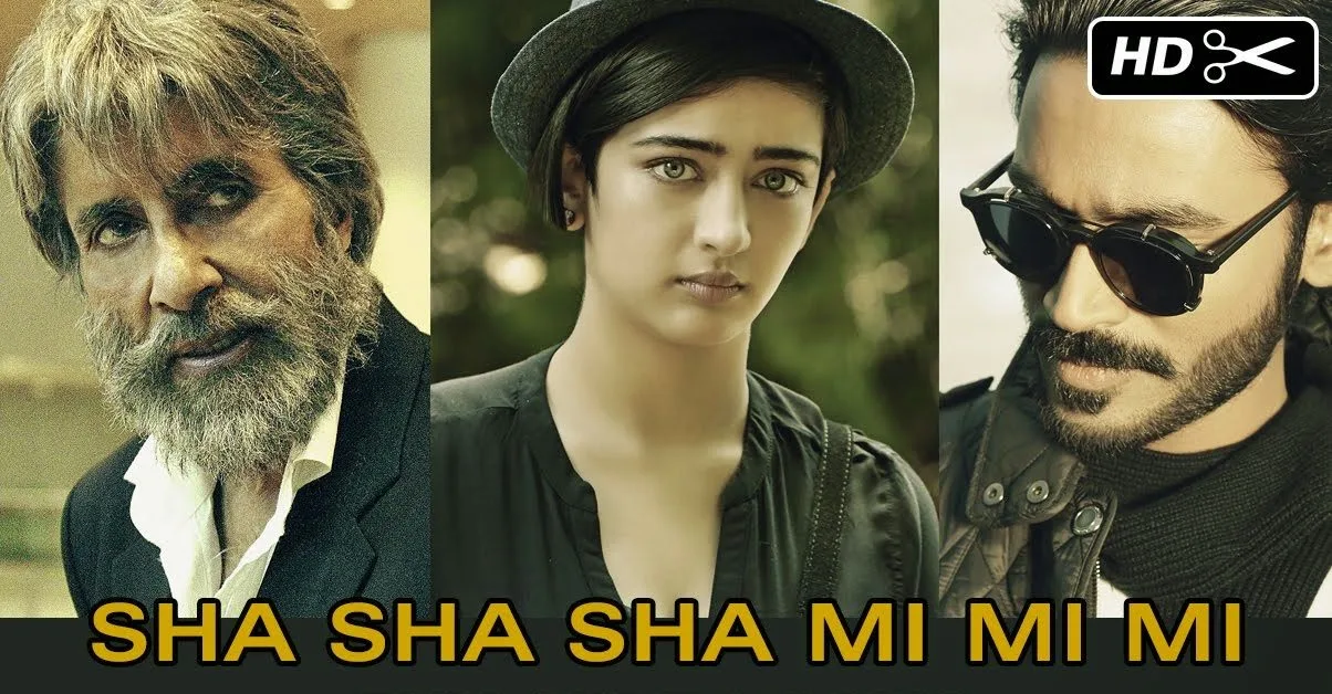 Sha Sha Mi Mi Mi Song – Shamitabh | Caralisa Monteiro, Amitabh, Dhanush