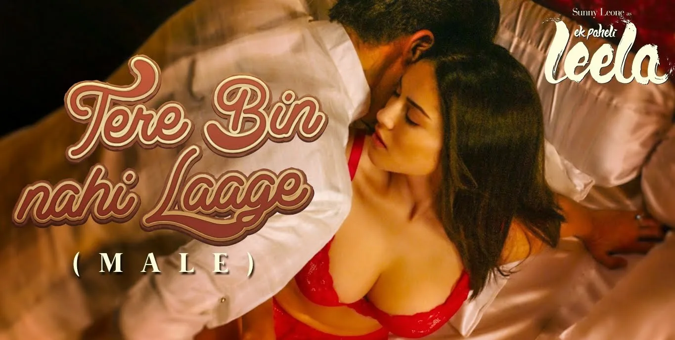 Tere Bin Nahi Laage Lyrics Song – Ek Paheli Leela (2015) Film | Uzair Jaswal