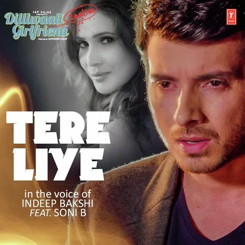 Tere Liye Song Lyrics – Dilliwaali Zaalim Girlfriend (2015) Film | Yo Yo Honey Singh