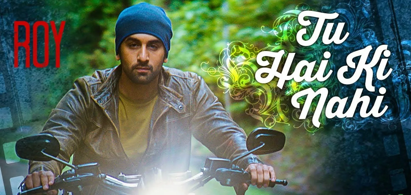 Tu Hai Ki Nahi Song Lyrics – Roy (2015) Hindi Film | Ankit Tiwari