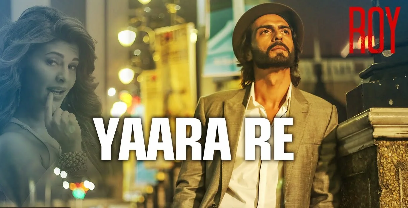 Yaara Re Video Song – Roy | Ranbir Kapoor, Jacqueline Fernandez